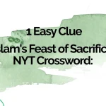 Islam's Feast of Sacrifice NYT Crossword: